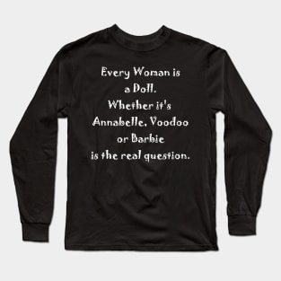 Every Woman is one! Long Sleeve T-Shirt